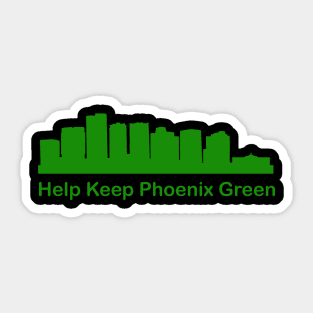 Help Keep Phoenix Green Sticker